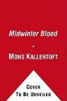 Mons Kallentoft - Midwinter Blood