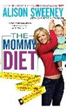 Christie Matheson, Matheson Christie, Alison Sweeney, Sweeney Alison - The Mommy Diet