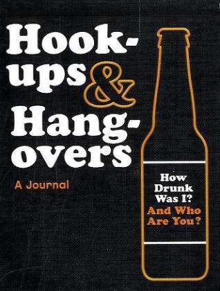 Chronicle Books, Michael Morris - Hookups & Hangovers: A Logbook