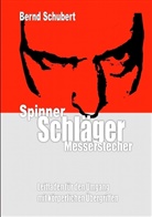 Bernd Schubert - Spinner Schläger Messerstecher