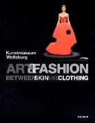 Brüderli, Markus Brüderlin, Lütgen, Annelie Lütgens - Art & Fashion, Between Skin and Clothing