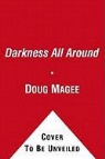 Doug Magee - Darkness All Around
