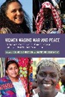 Sandra I Cheldelin, Sandra I. Cheldelin, Maneshka Eliatamby, Maneshka Cheldelin Eliatamby, Sandra I. Cheldelin, Maneshka Eliatamby - Women Waging War and Peace