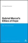 Jill Graper Hernandez, Jill Graper Hernandez, Jill Graper Hernandez - Gabriel Marcel's Ethics of Hope