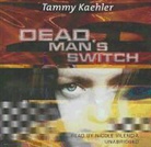 Tammy Kaehler, TBA, Nicole Vilencia - Dead Man's Switch (Livre audio)