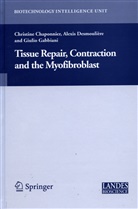 Christine Chaponnier, Alexis Desmouliere, Alexi Desmoulière, Alexis Desmoulière, Giulio Gabbiani - Tissue Repair, Contraction and the Myofibroblast