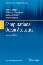 Finn Jensen, Finn B Jensen, Finn B. Jensen, William Kuperman, William A Kuperman, William A. Kuperman... - Computational Ocean Acoustics