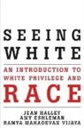 Amy Eshleman, Jean Halley, Jean Eshleman Halley, Jean O'Malley Halley, Jean/ Eshleman Halley, Ramya Mahadevan Vijaya - Seeing White