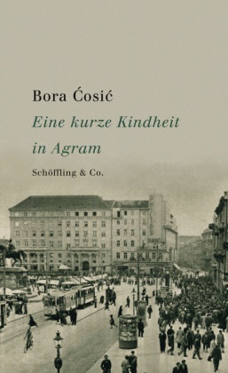 Bora Cosic, Bora Ćosić - Eine kurze Kindheit in Agram - 1932-1937