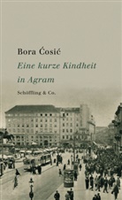 Bora Cosic, Bora Ćosić - Eine kurze Kindheit in Agram