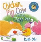 Ruth Ohi, Peter Mitchell - Chicken, Pig, Cow and the Class Pet