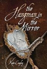 Kate Cayley - The Hangman in the Mirror
