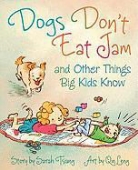 Sarah Tsiang, Sarah/ Leng Tsiang, Qin Leng - Dogs Don't Eat Jam and Other Things Big Kids Know