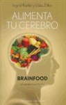 Ingrid Kiefer, Udo Zifko - Alimenta tu cerebro : brainfood, el cerebro en forma