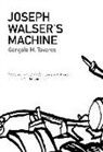 Goncalo Tavares, Goncalo M Tavares, Goncalo M. Tavares - Joseph Walser''s Machine