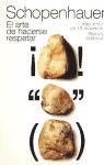 Arthur Schopenhauer - El arte de hacerse respetar : expuesto en 14 máximas