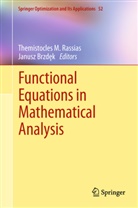 Brzdek, Brzdek, Janusz Brzdek, Themistocle M Rassias, Themistocles M Rassias, Themistocles Rassias... - Functional Equations in Mathematical Analysis