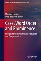 de Swart, de Swart, Peter De Swart, Moniqu Lamers, Monique Lamers, Peter de Swart - Case, Word Order and Prominence