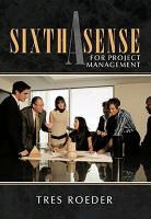 Tres Roeder - A Sixth Sense for Project Management