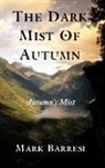 Mark Barresi - The Dark Mist of Autumn