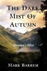 Mark Barresi - The Dark Mist of Autumn