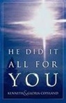 Gloria Copeland, Kenneth Copeland, Kenneth/ Copeland Copeland, Kenneth Copeland Publications - He Did It All for You