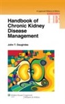 John Daugirdas, John T. Daugirdas, John T. Daugirdas - Handbook of Chronic Kidney Disease Management