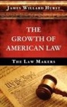 James Willard Hurst - The Growth of American Law