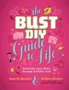 Laurie Henzel, Debbie Stoller, Debbie/ Henzel Stoller - The Bust DIY Guide to Life: Making