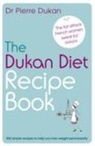 Dr. Pierre Dukan - The Dukan Diet Recipe Book