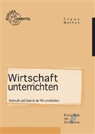 Claus Mathes - Wirtschaft unterrichten