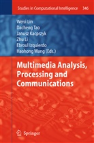 Ebroul Izquierdo, Janusz Kacprzyk, Janusz Kacprzyk et al, Zhu Li, Weisi Lin, Dachen Tao... - Multimedia Analysis, Processing and Communications