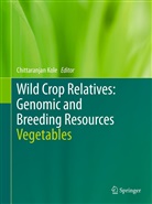 Chittaranja Kole, Chittaranjan Kole - Wild Crop Relatives: Genomic and Breeding Resources