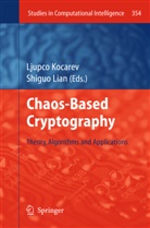 Ljupc Kocarev, Ljupco Kocarev, Lian, Lian, Shiguo Lian - Chaos-based Cryptography