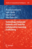 Angel A Juan et al, Sant Caballé, Santi Caballé, Thanasis Daradoumis, Angel A. Juan, Fatos Xhafa - Technology-Enhanced Systems and Tools for Collaborative Learning Scaffolding