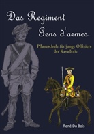 Ren Du Bois, René Du Bois - Das Regiment Gens d'armes