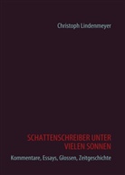 Christoph Lindenmeyer - SCHATTENSCHREIBER UNTER VIELEN SONNEN