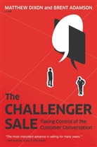 Brent Adamson, Matthe Dixon, Matthew Dixon, Matthew/ Adamson Dixon - The Challenger Sale