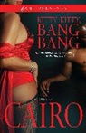 Cairo - Kitty-Kitty, Bang-Bang