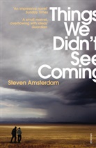 Steven Amsterdam - Things We Didn't See Coming