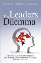 Dr. Peter Bunce, Peter Bunce, Jeremy Hope, Franz R. Sli, Franz Roosli, Professor Franz Roosli... - The Leader's Dilemma