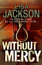 Lisa Jackson - Without Mercy