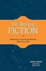 David Jauss - On Writing Fiction