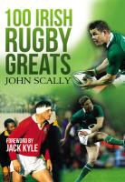 John Scally - 100 Irish Rugby Greats