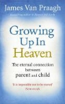 James Van Praagh - Growing Up in Heaven