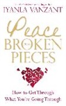 Iyanla Vanzant, Vanzant Iyanla - Peace from Broken Pieces