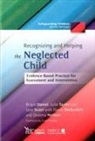Brigid Daniel, Brigid Taylor Daniel, Derbys, David Derbyshire, Deanna Neilson, Jane Scott... - Recognizing and Helping the Neglected Child