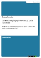 Roxana Romahn - Das Ermächtigungsgesetz vom 23. (24.) März 1933