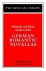 Robert M Browning, Heinrich von Kleist, Jean Paul, frank g Ryder, Frank G. Ryder, Kleist von... - German Romantic Novellas: Heinrich von Kleist and Jean Paul