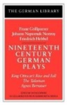 Franz Grillparzer, Egon Schwarz, Hannelore M. Spence, Egon Schwarz - Nineteenth Century German Plays: Fraz Grillparzer, Johann Nepomuk
